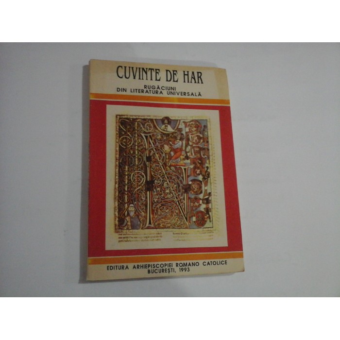 CUVINTE DE HAR - RUGACIUNI DIN LITERATURA UNIVERSALA CUVINTE DE HAR - RUGACIUNI DIN LITERATURA UNIVERSALA